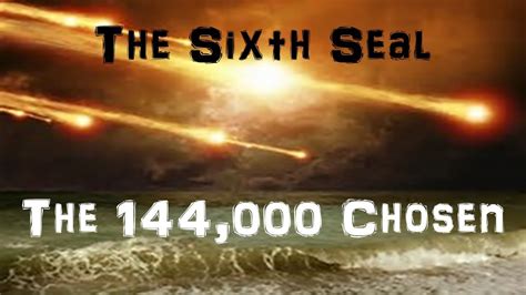 The 6th Seal 144000 Chosen Youtube