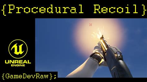 Procedural Recoil Curve Animation Procedural Fps Tutorial W Dual Wield Part 7 Youtube