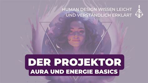 Human Design Projektor Aura Energie Basiscs Lebe Deine Energie