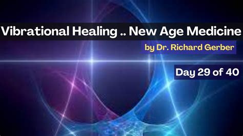 Day Vibrational Healing New Age Medicine By Dr Richard Gerber