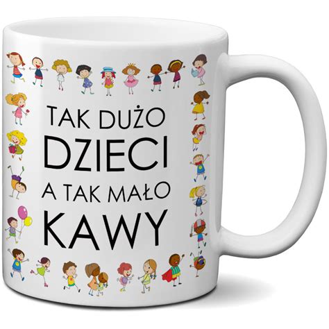 Kubek Dla Cioci Z Przedszkola Tak Dużo Dzieci A Tak Mało Kawy