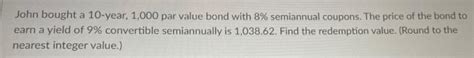 Solved John Bought A 10 Year 1000 Par Value Bond With 8