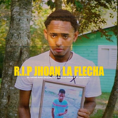 R I P Jhoan La Flecha 2024 Remastered Feat Jhoan La Melaza