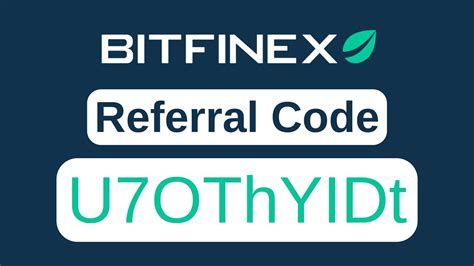 Bitfinex Referral Code U Othyidt Claim Sign Up Bonus