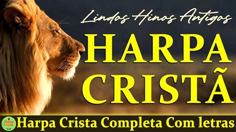 Harpa Da Harpa Crist Harpa Crista Completa Letras Hinos