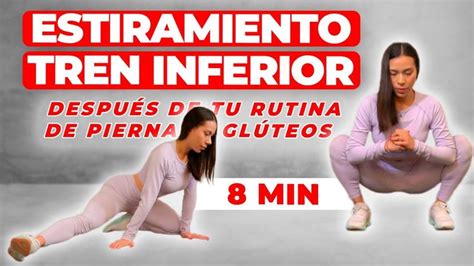 Rutina Estiramientos Tren Inferior Hazlo Despu S De Entrenar Pierna