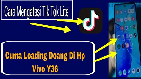 Cara Mengatasi Tik Tok Lite Cuma Loading Doang Di Hp Vivo Y36 YouTube