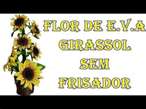 Como Fazer A Flor De Eva Girassol Sem Frisador YouTube