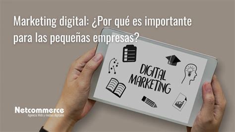 Marketing Digital ¿por Qué Es Importante Para Las Pequeñas Empresas