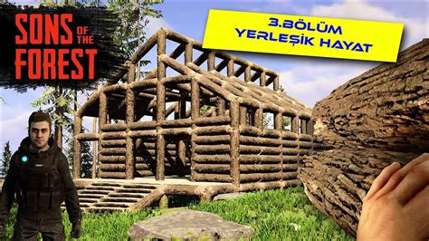 BASE YAPMA İŞLERİ Sons of The Forest Türkçe Bölüm 3 YouTube