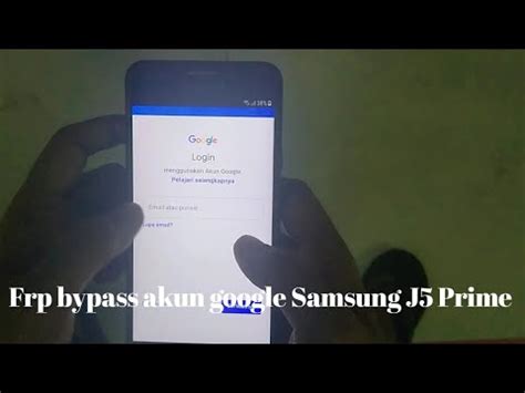 Frp Bypass Akun Google Samsung J Prime Work Youtube