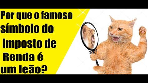 Por que o famoso símbolo do Imposto de Renda é um leão YouTube