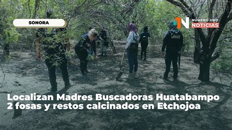 Localizan Madres Buscadoras Huatabampo 2 Fosas Y Restos Calcinados En