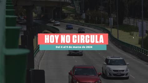 Hoy No Circula En Cdmx Y Edomex Autos Que Descansan Del 4 Al 9 De