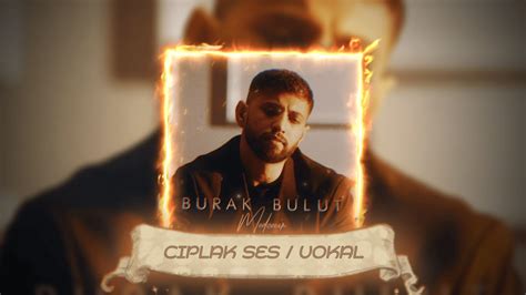 Burak Bulut Medcezir Çıplak Ses Solo Vokal Youtube