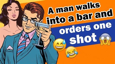 Daily Laugh Jokes A Man Walks Into A Bar And Orders One Shot