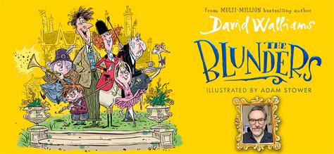 The Blunders Is Adam Stower And David Walliams Silliest And Funniest Collaboration Yet Arena