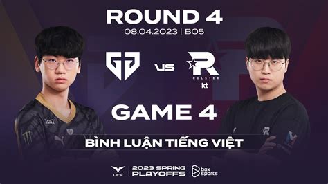 Playoffs R4 Gen Vs Kt Ván 4 Bình Luận Tiếng Việt Lck Mùa Xuân