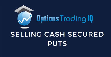 Selling Cash Secured Puts Detailed Guide For 2024