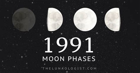 1991 Moon Phases Dates Of The Years New First Full And Last