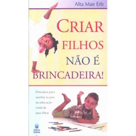 Livro O Desafio De Criar Filhos Thomas Nelson Livros Livraria