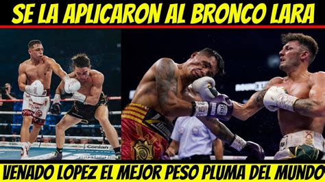 Venado Lopez Se Consolida Como Mejor Peso Pluma Y Bronco Lara Rompe