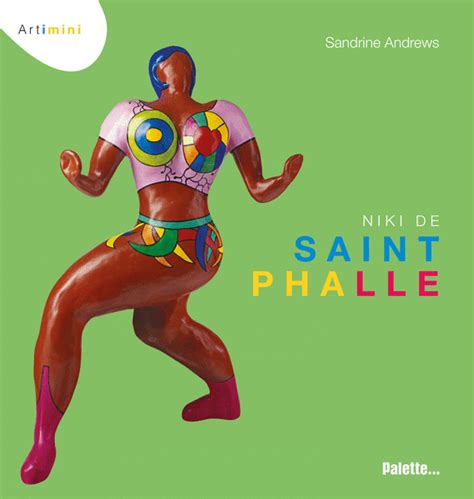 Artimini Niki de Saint Phalle Sandrine Andrews Premières