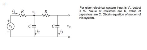 Solved For Given Electrical System Input Is Vs Output Is