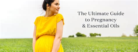 The Ultimate Guide To Pregnancy And Essential Oils Best Pure