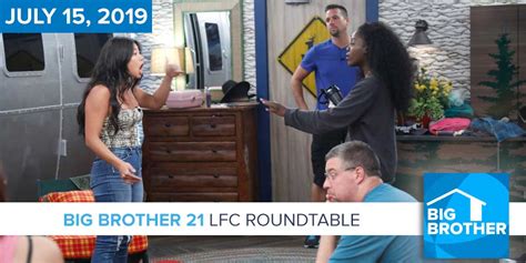 Big Brother 21 July 15 Lfc Roundtable Podcast By Big Brother Recaps And Live Feed Updates From