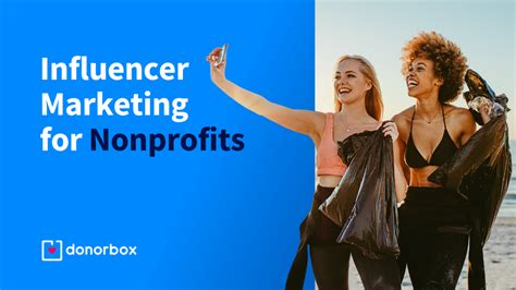 5 Ways To Leverage Influencer Marketing For Nonprofits How To Guide