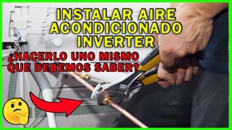 Instalar Uno Mismo El Aire Acondicionado Youtube