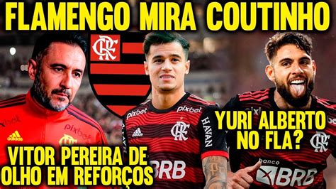 Flamengo Faz Contato Por Phillipe Coutinho Interesse Em Yuri Alberto