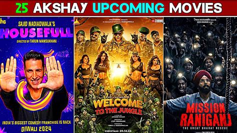 Top 25 Akshay Kumar Upcoming Movies 2023 2024 Akshay Kumar Ki Aane