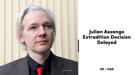 Ukus Julian Assange Extradition Decision Delayed — Pen International