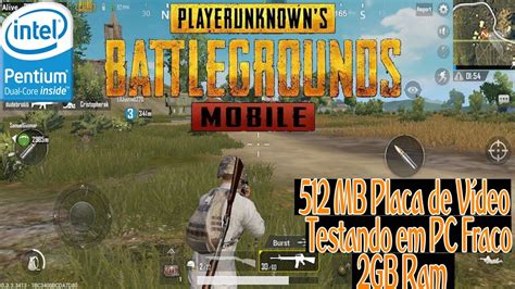 Pubg Mobile Testando Em Pc Fraco Gb Ram Pentium Dual Core Ati