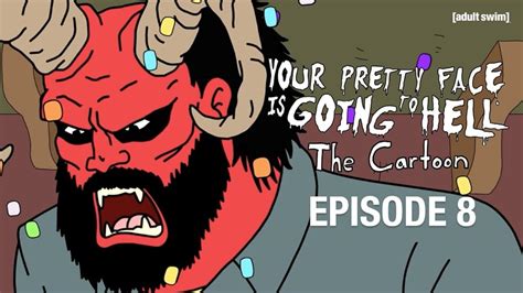 Your Pretty Face Is Going To Hell The Cartoon Hell 2 0 TV Episode