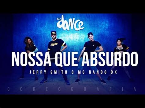 Nossa Que Absurdo Jerry Smith Mc Nando Dk Fitdance Tv