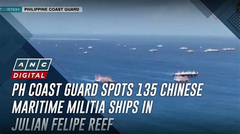 Ph Coast Guard Spots 135 Chinese Maritime Militia Ships In Julian