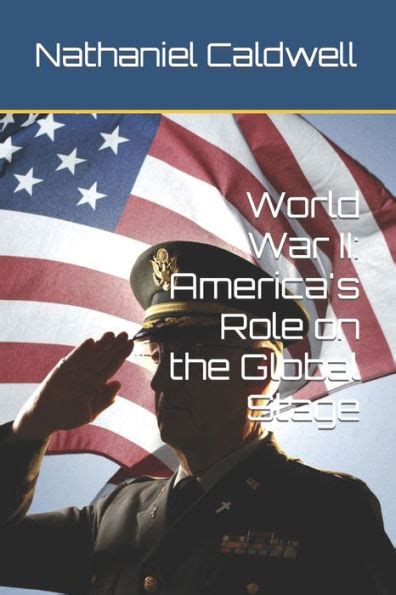 World War II America S Role On The Global Stage By Nathaniel Reagan