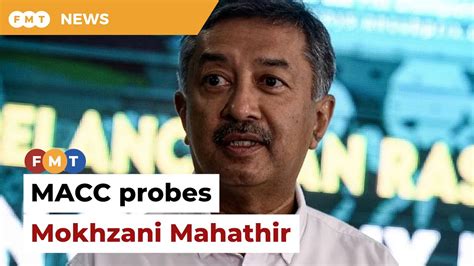 Now Mokhzani Mahathir Under Macc Probe Youtube