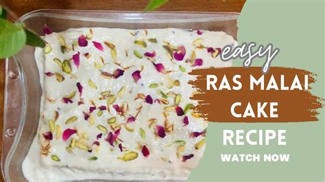 Rasmalai Cake Easy Recipe Malai Cake Recipe Dessert Recipe Youtube