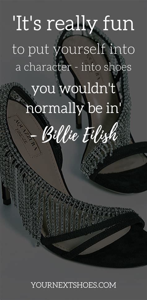 Celebrity Shoe Wisdom 45 Quotes Thatll Make You Love Heels