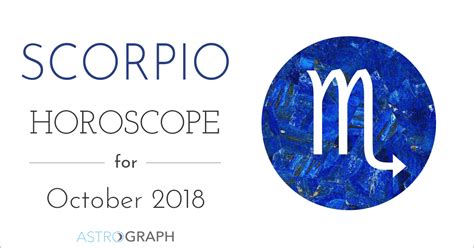 Astrograph Scorpio Horoscope For October 2018