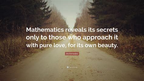 Archimedes Quote Mathematics Reveals Its Secrets Only To Those Who