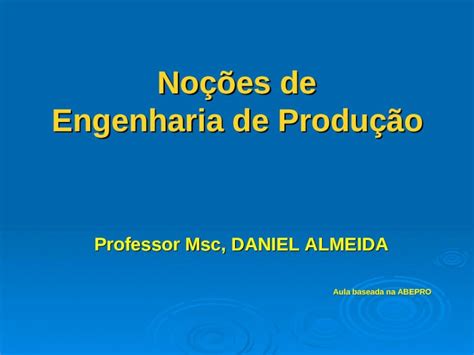 Ppt No Es De Engenharia De Produ O Professor Msc Daniel Almeida