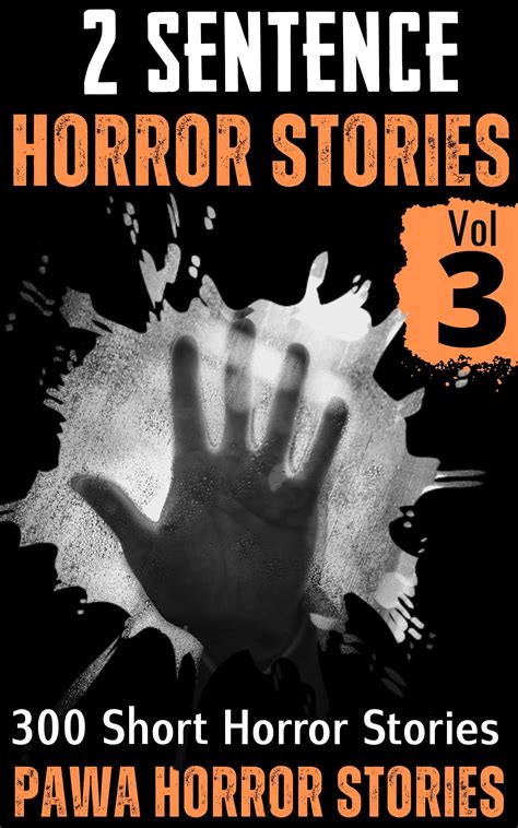 Sentence Horror Stories Volume A Collection Of Short Scary