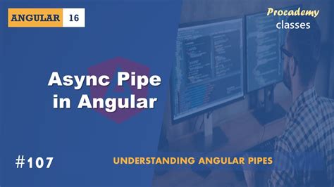 107 Async Pipe In Angular Understanding Angular Pipes A Complete