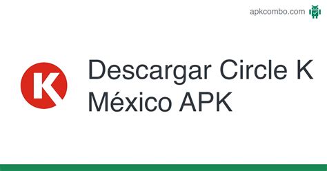 Circle K México APK Android App Descarga Gratis