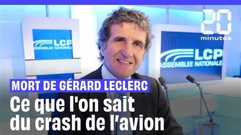 Mort De G Rard Leclerc Ce Que L On Sait De Laccident Davion En